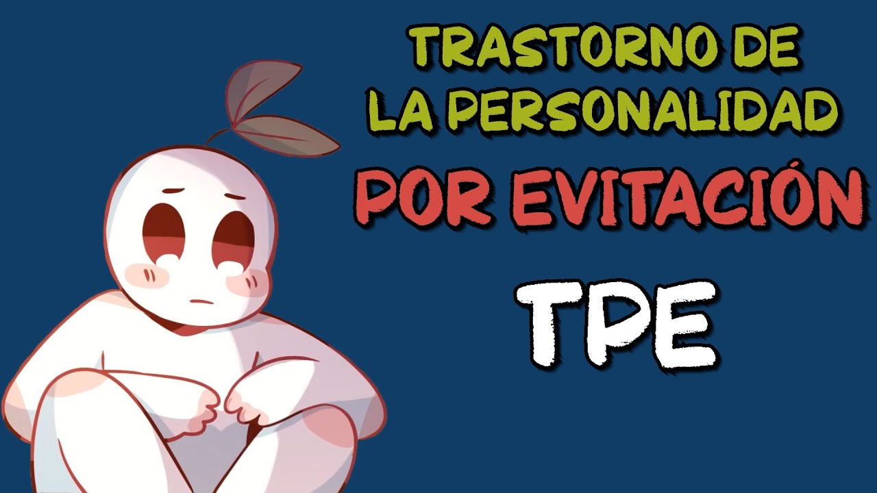 (TPE) Trastorno de la Personalidad por Evitaci&oacute;n