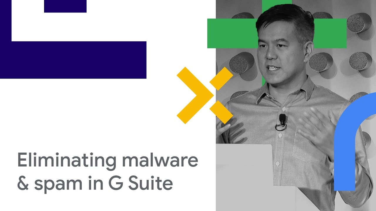 Advanced Protections: Eliminating Malware, Phishing, Spam in G Suite (Cloud Next '18)