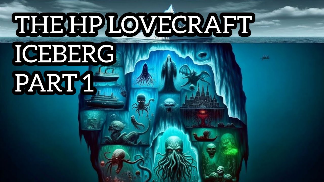 The H P  Lovecraft Iceberg 1