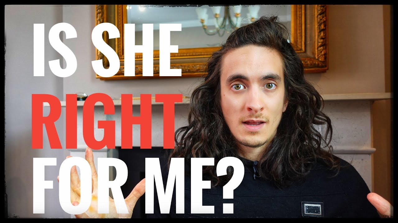 Is She The Right Woman For Me?