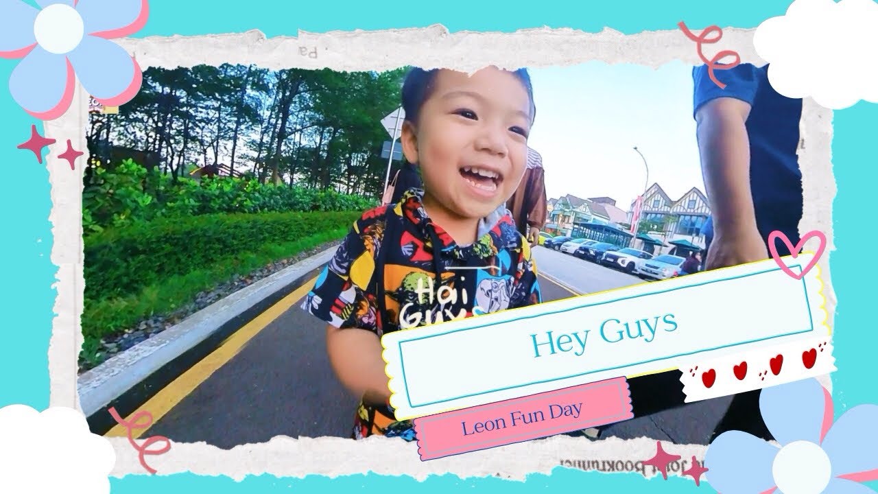 Hey Guys | Leon Fun Day