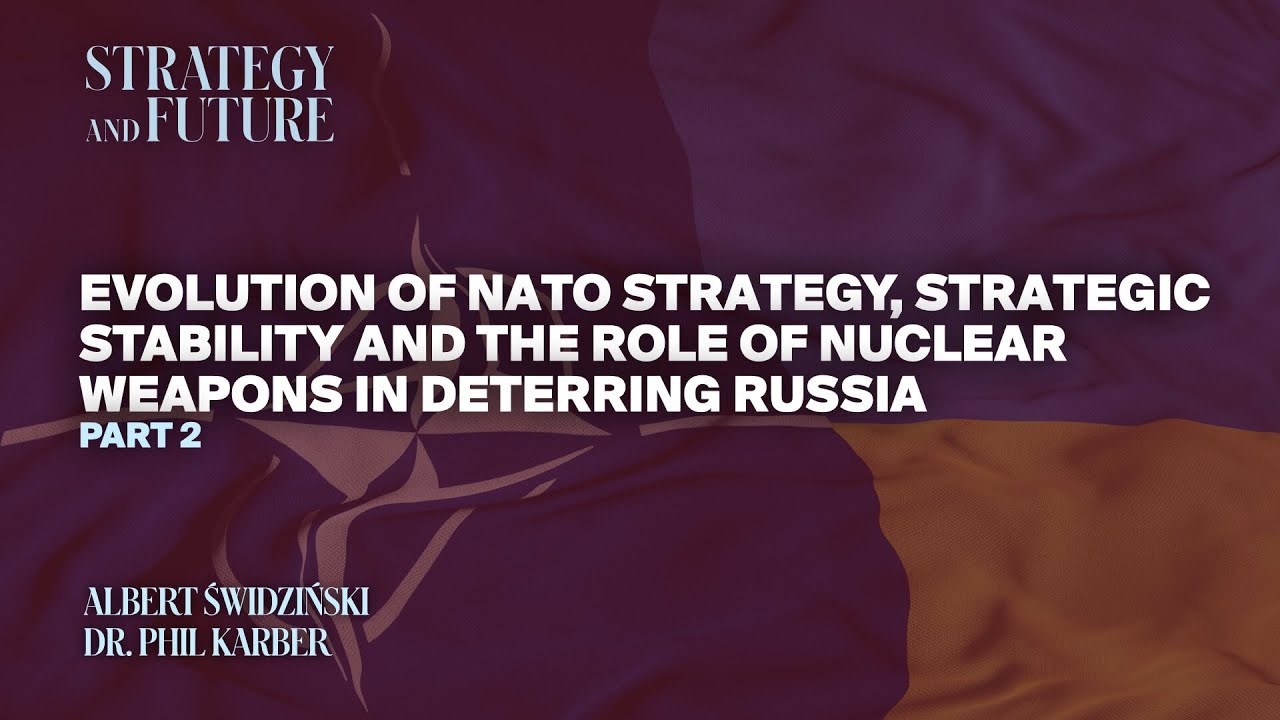 Dr.Phil Karber, Albert Świdziński. NATO  | strategic stability | nuclear weapons | deterring Russia.