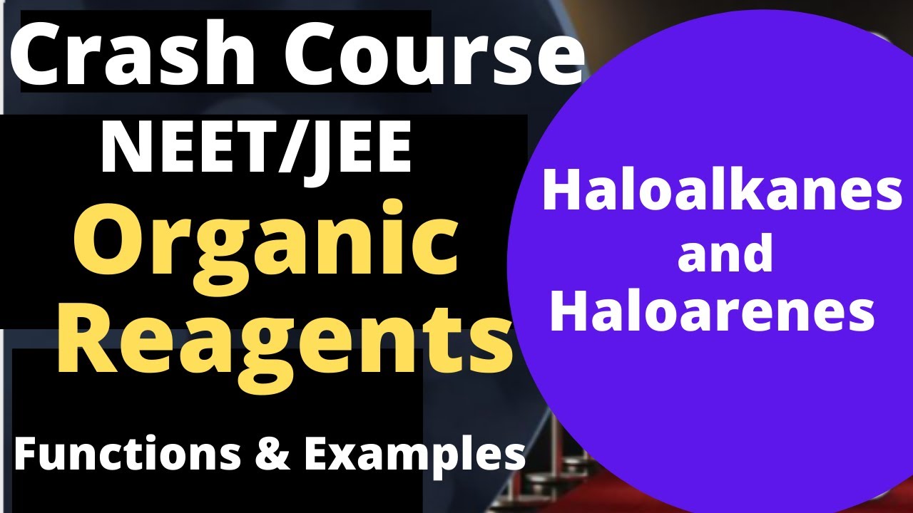 Organic Reagents and their function || Part-1 || Haloalkanes and Haloarenes