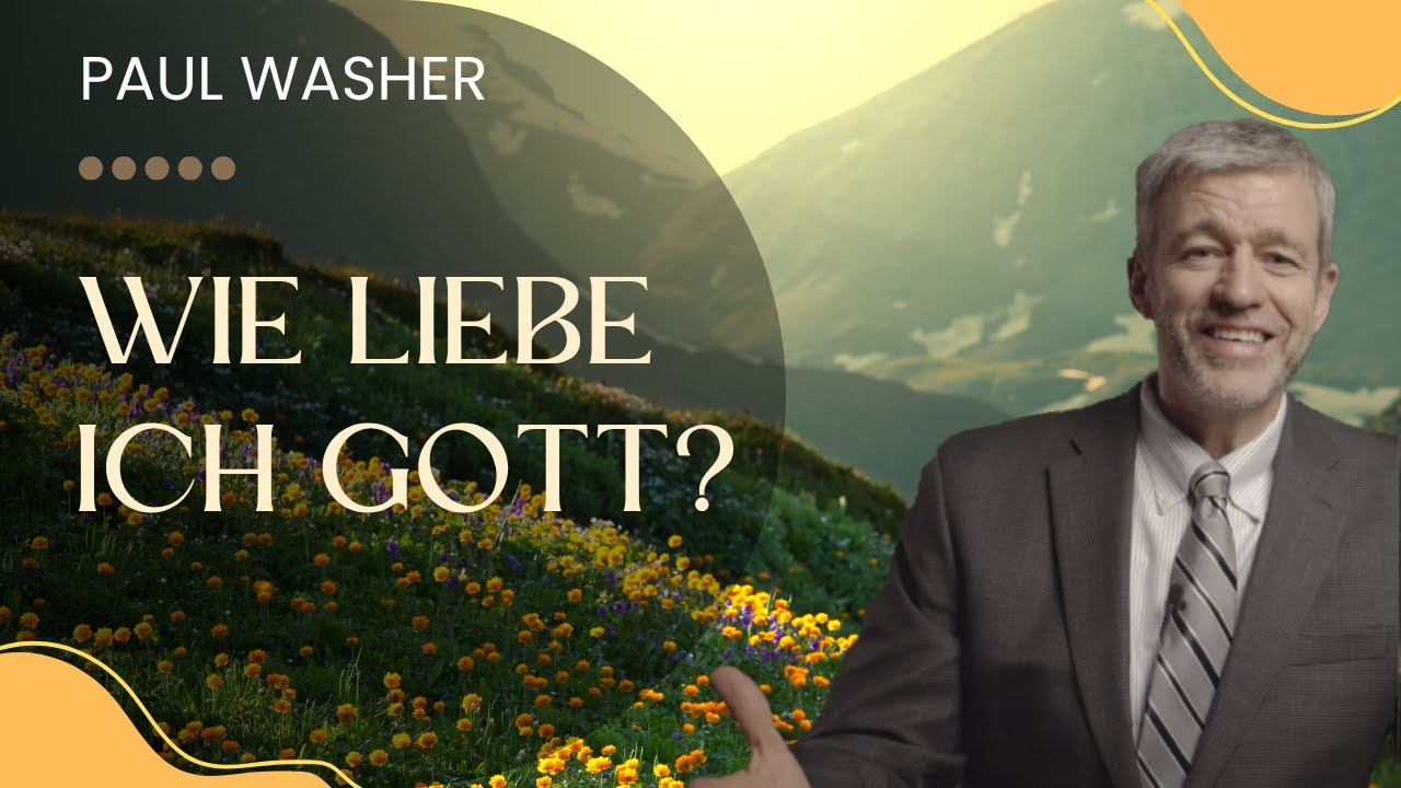 Gott lieben (deutsch) | Paul Washer | HeartCry Missionary Society