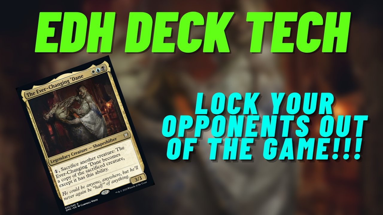 EDH Deck Tech - The Ever-Changing 'Dane - Lock Your Opponents Out of the Game!