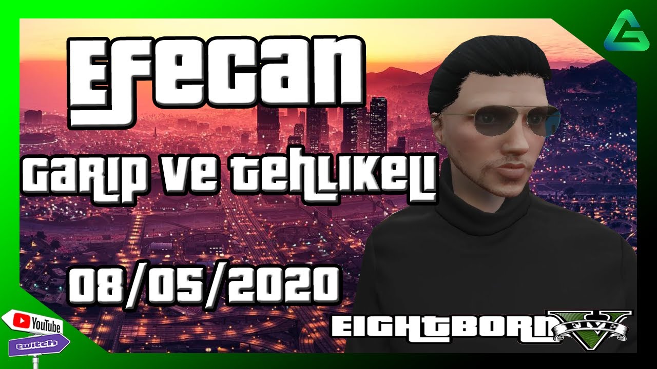 GTA 5 RP Efecan - Garip ve Tehlikeli - Sunucu Güncellendi 08/05/2020