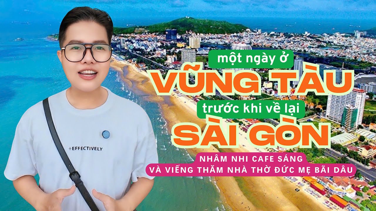 Vlog 126 I Một ngày ở Vũng Tàu trước khi về Sài Gòn - Cafe sáng và viếng thăm Nhà Thờ Đức Mẹ Bãi Dâu