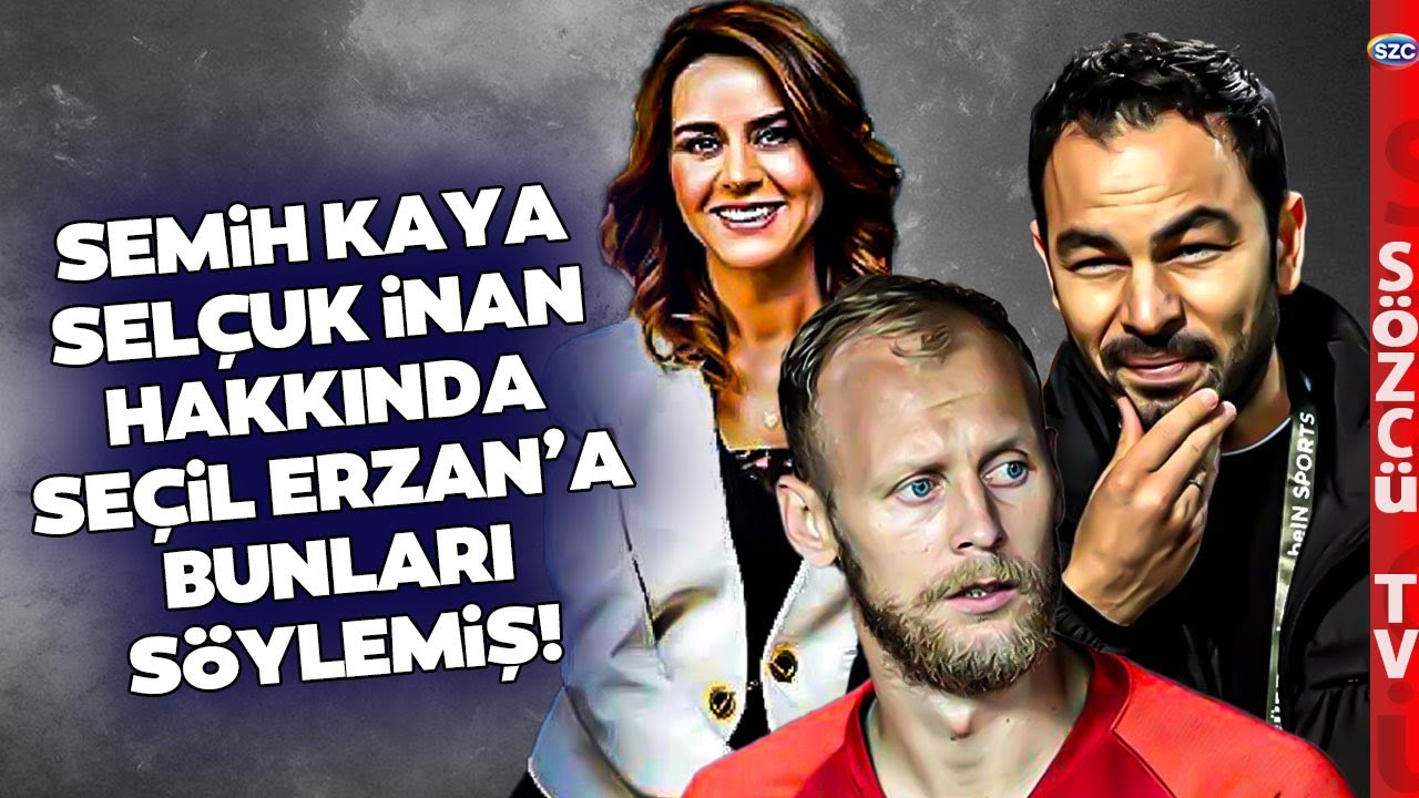 Lube Ayar'dan Çarpıcı Selçuk İnan İddiası! Semih Kaya Seçil Erzan'a Bunları Söylemiş