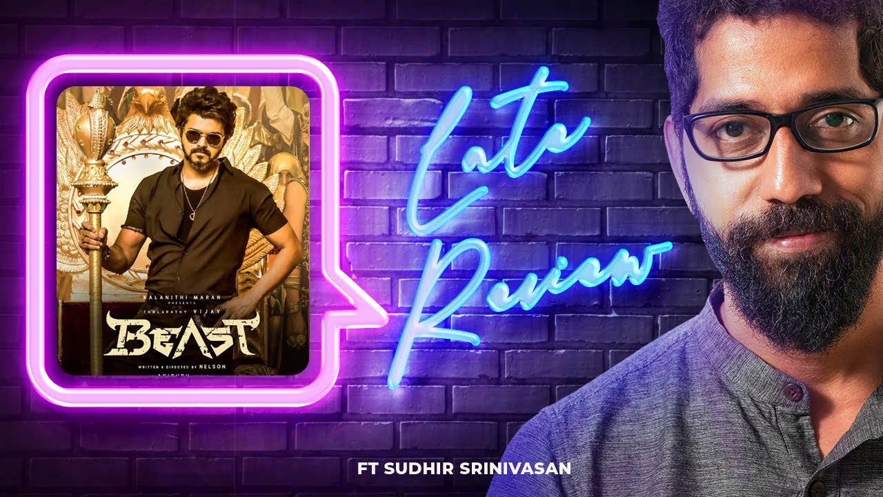 Sudhir Srinivasan's The Late Review: Beast | Vijay | Nelson | Pooja Hegde | Selvaraghavan | Anirudh