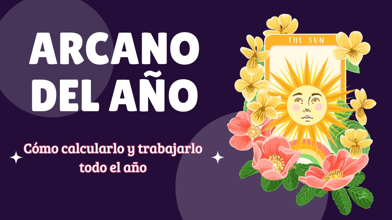 ARCANO DEL AÑO EXPLICADO /  Tarot, afirmaciones y acciones para todo el año.