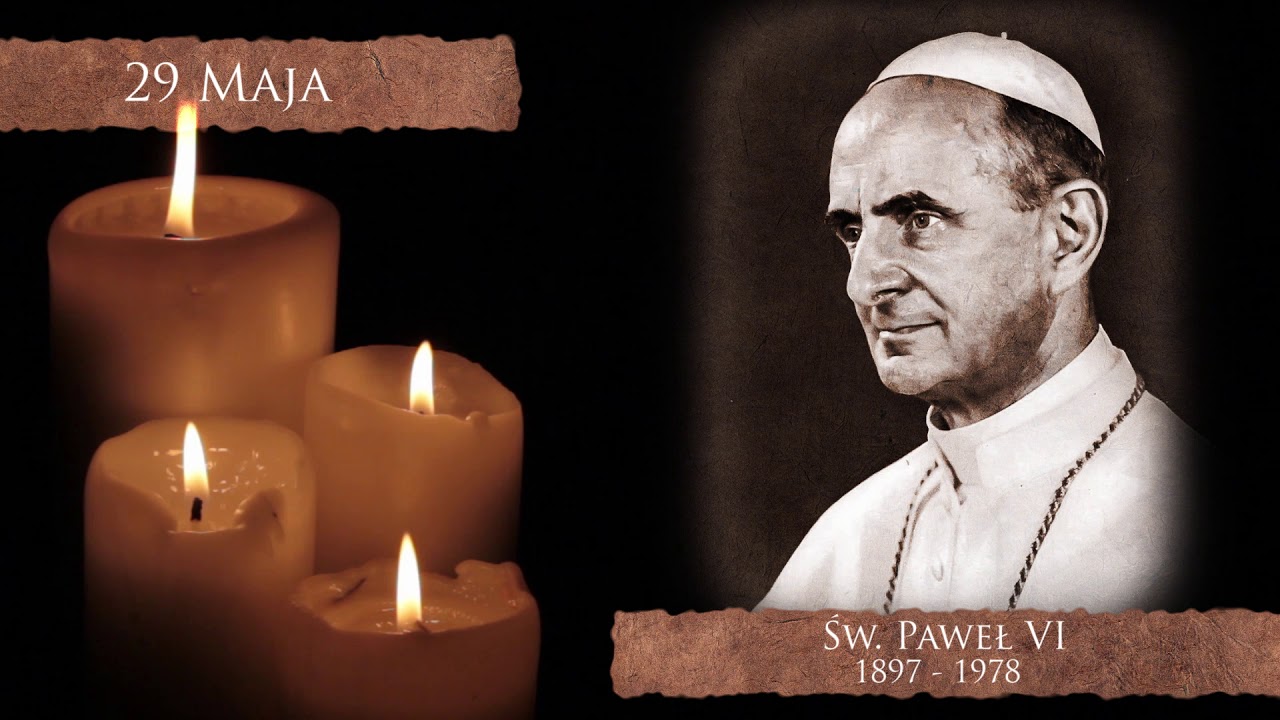 Skarby Kościoła 29 maja | św. Paweł VI