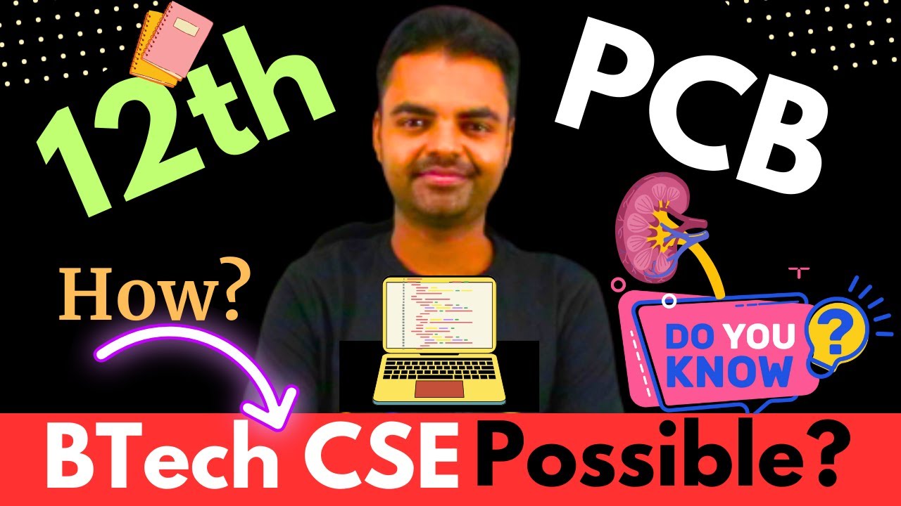 BTech CSE After 12th PCB- Future Scope in India, Salary, is it Possible in India BTech After PCB