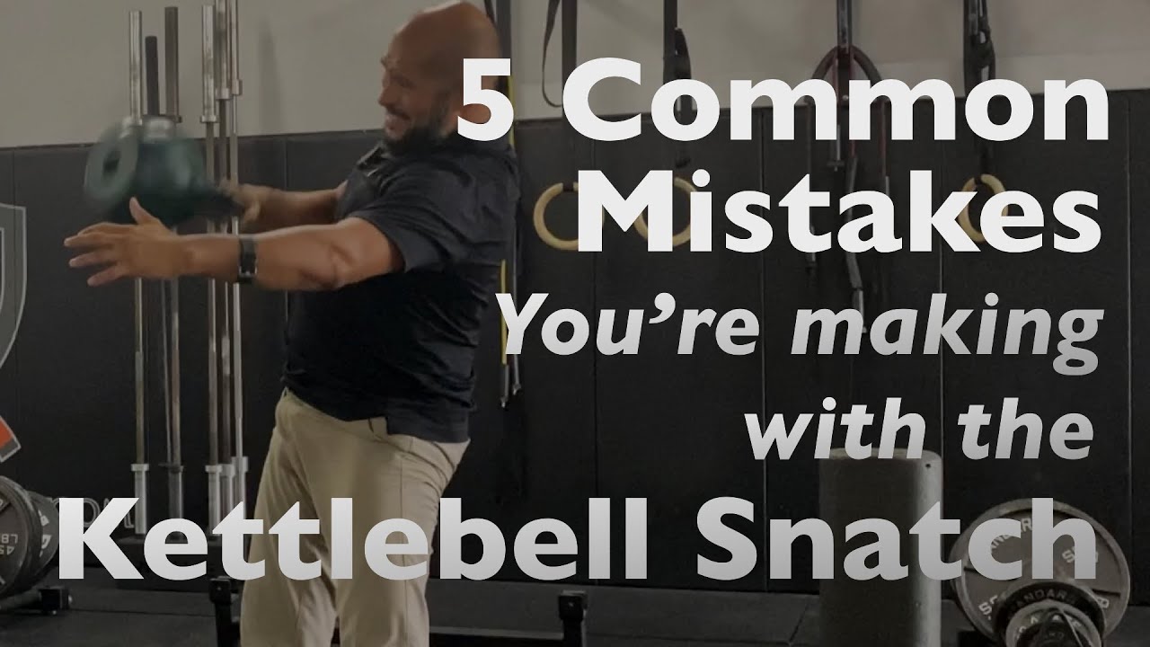 5 Mistakes You’re Making with the Kettlebell Snatch (2021)