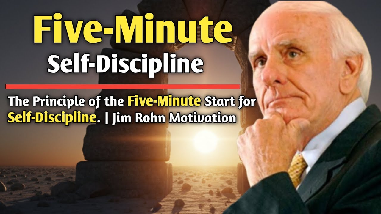 The Principle of the Five-Minute Start for Self-Discipline. | Jim Rohn Motivation 
