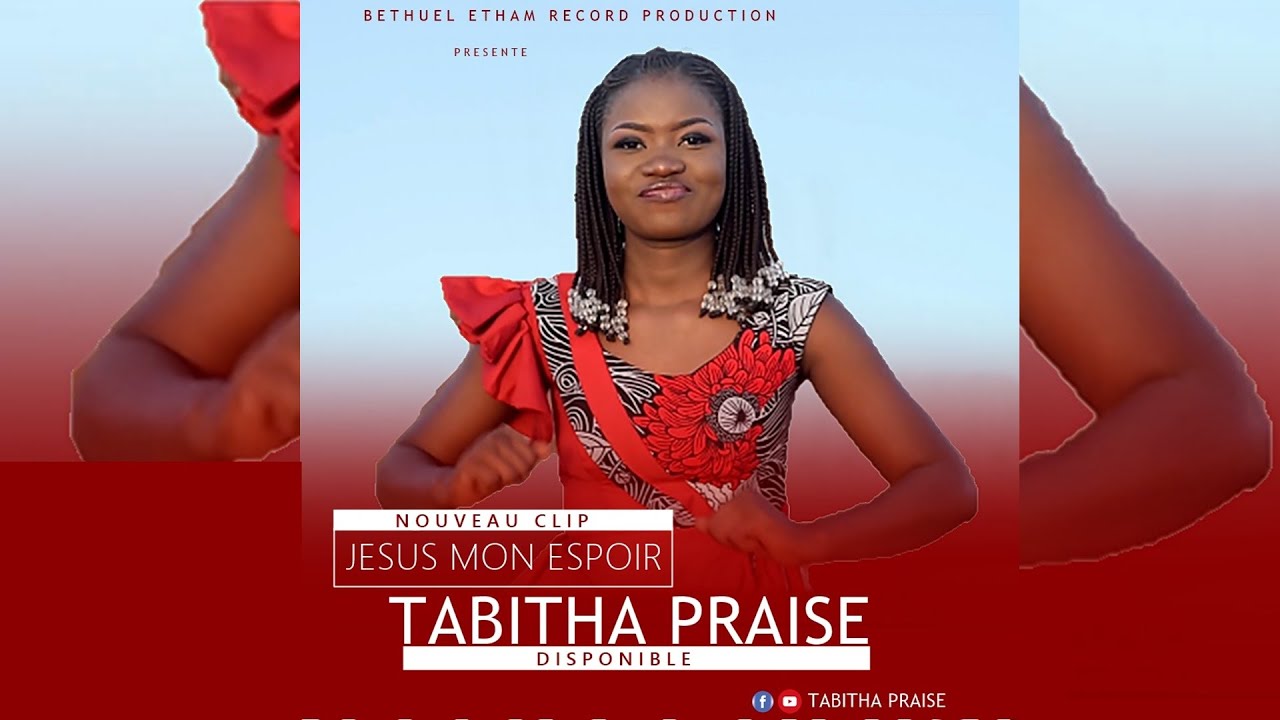 Jésus mon Espoir - Tabitha Praise (Clip Officiel)