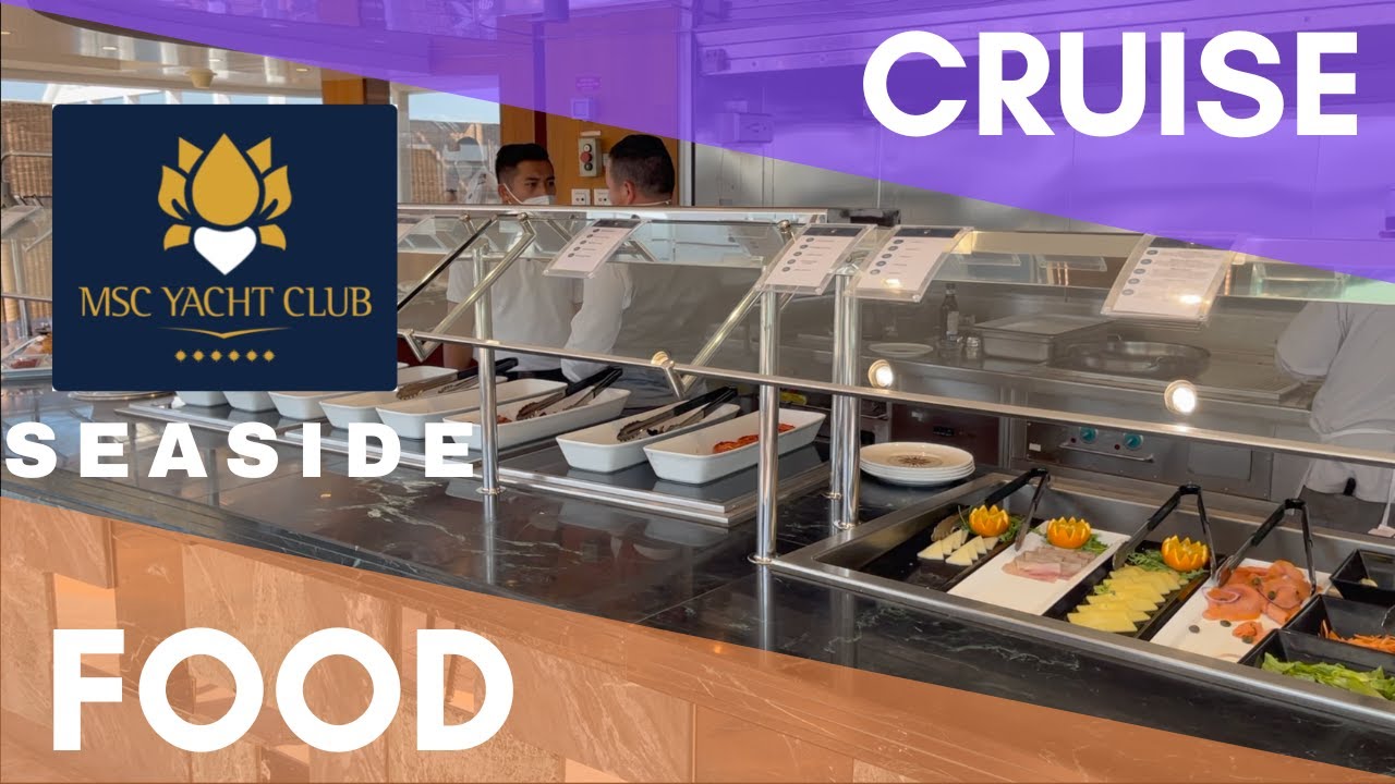YACHT CLUB BUFFET ON MSC SEASIDE CRUISE