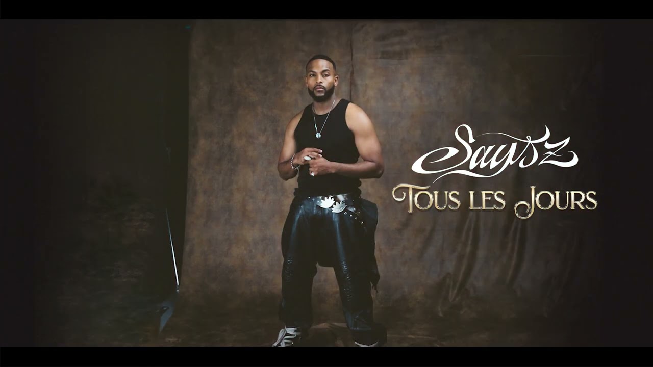 Says'z - TOUS LES JOURS (Vidéo Lyrics)