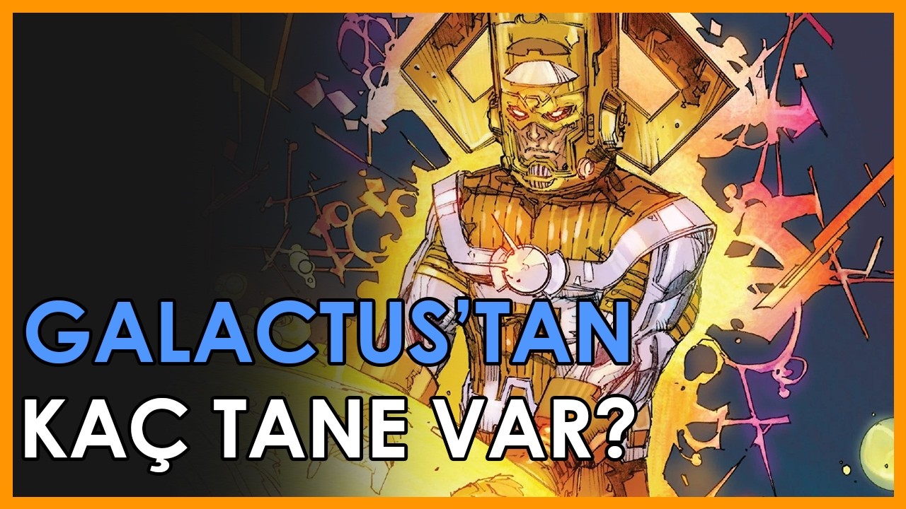 Çoklu Evrende Galactus'tan Kaç Tane Var? Hepsi aynı amaçta mı?