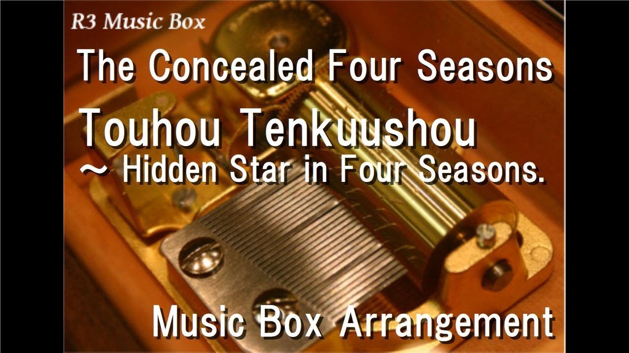 The Concealed Four Seasons/Touhou Tenkuushou ～ Hidden Star in Four Seasons. [Music Box]