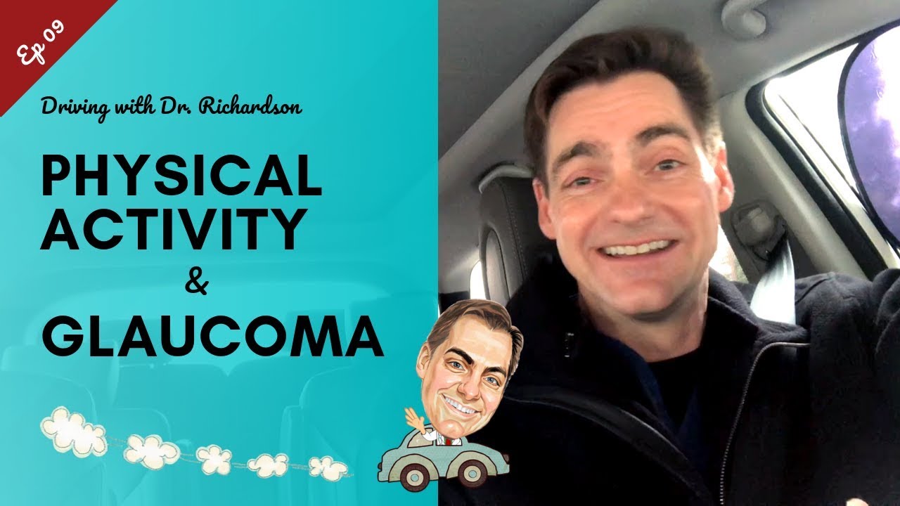 Physical Activity and Visual Field Loss in Glaucoma | Driving with Dr. David Richardson Ep 09