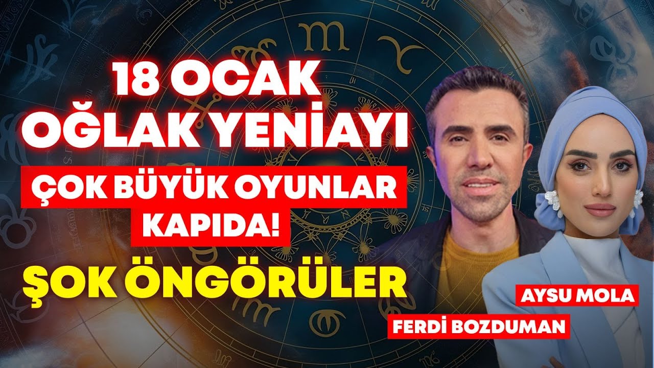 18 OCAK OĞLAK YENİAYI! FERDİ BOZDUMAN ŞOK ÖNGÖRÜLER! O BURÇLAR DİKKAT İLK KEZ GÜLLÜ HAKKINDA KONUŞTU
