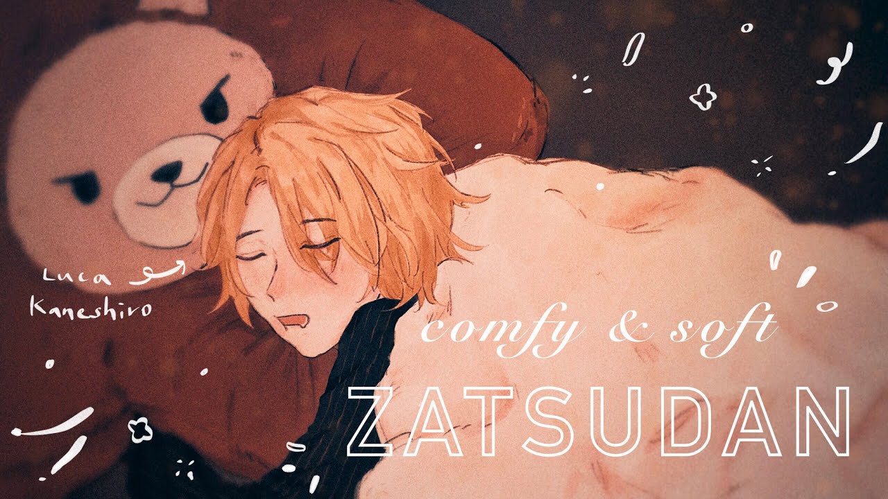 【ZATSUDAN】1 MONTH COMFY SOFT VOICE  COULDN'T CATCH UP ON SUPERCHATS【NIJISANJI EN | Luca Kaneshiro】