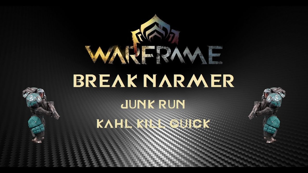 Warframe | Break Narmer - Junk Run - Kahl Kill Quick