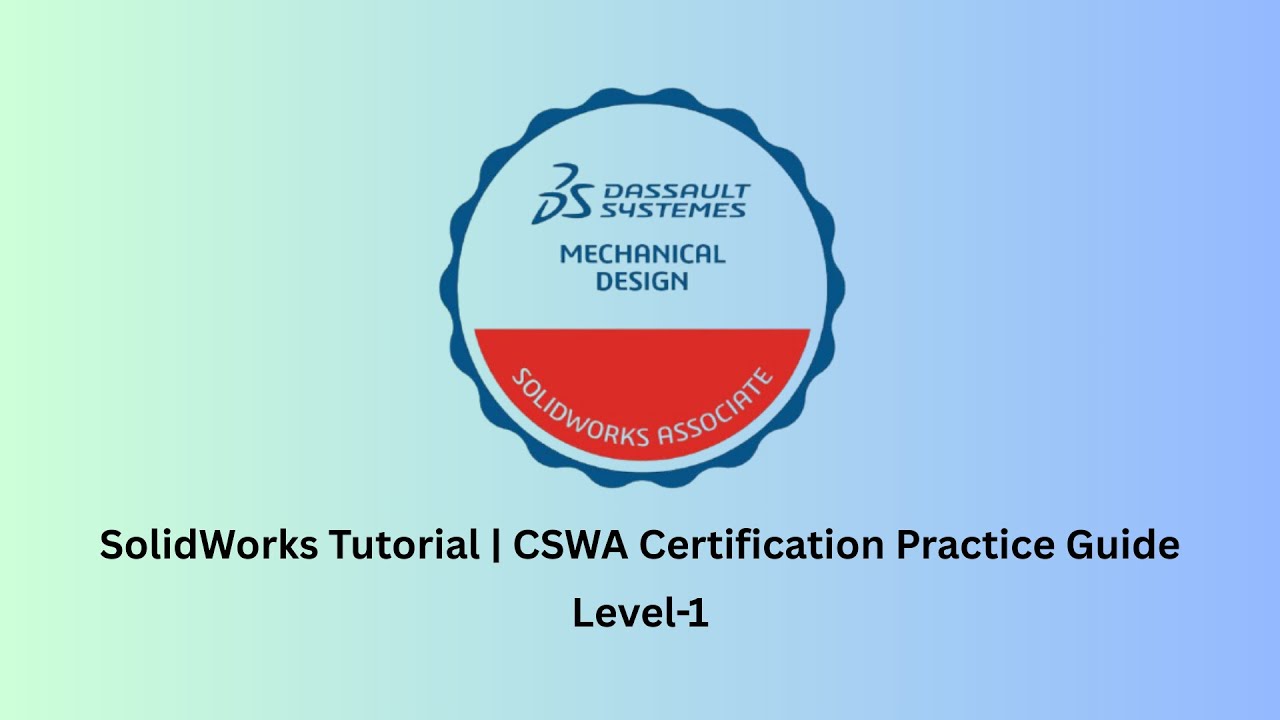 SolidWorks Tutorial | CSWA Certificate Practice Guide | Level-1