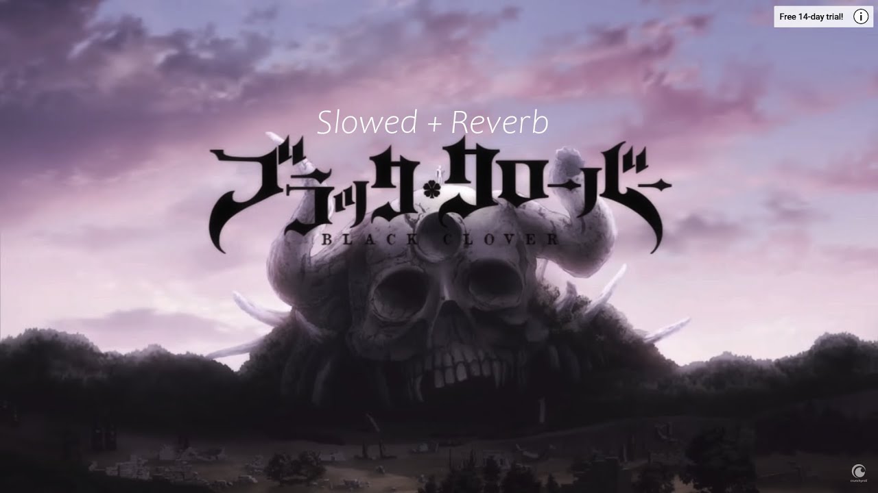 Black Clover - Black Rover (Slowed + Reverb)