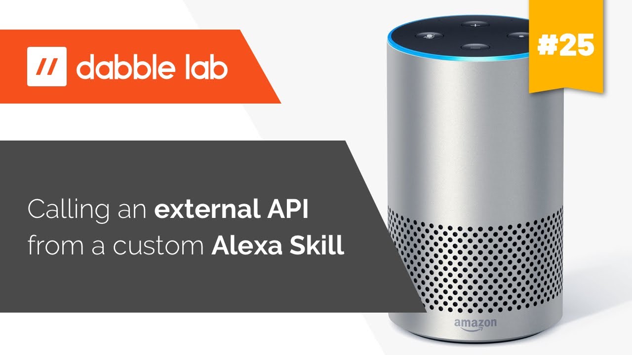 Calling an external API from a custom Alexa Skill - Dabble Lab #25