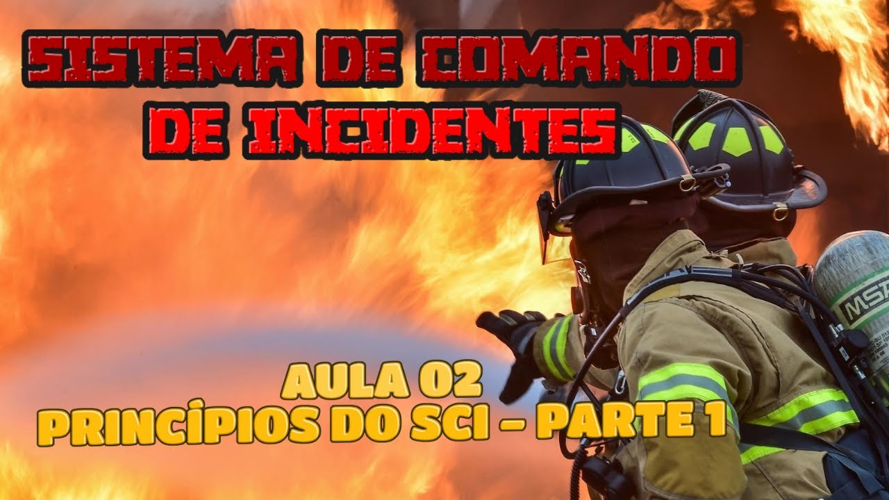 Aula 2. Princípios do Sistema de Comando de Incidentes (Parte 1)