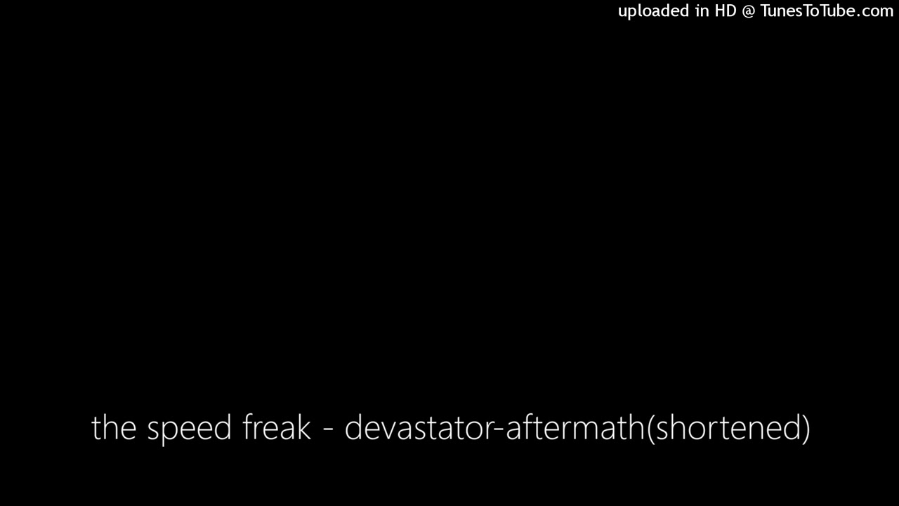 08 - the speed freak - devastator-aftermath(shortened)