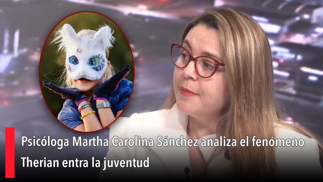 Psicóloga Martha Carolina Sánchez analiza el fenómeno Therian entra la juventud