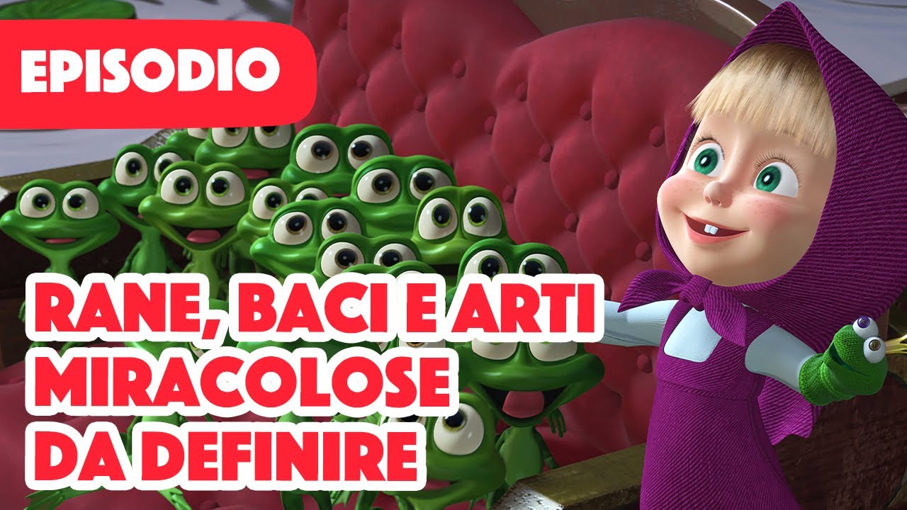 💥 Nuovo episodio 2022 💥 Masha e Orso 🐻👱‍♀️ Rane, Baci E Arti Miracolose Da Definire 🐸💖 (Episodio 54)