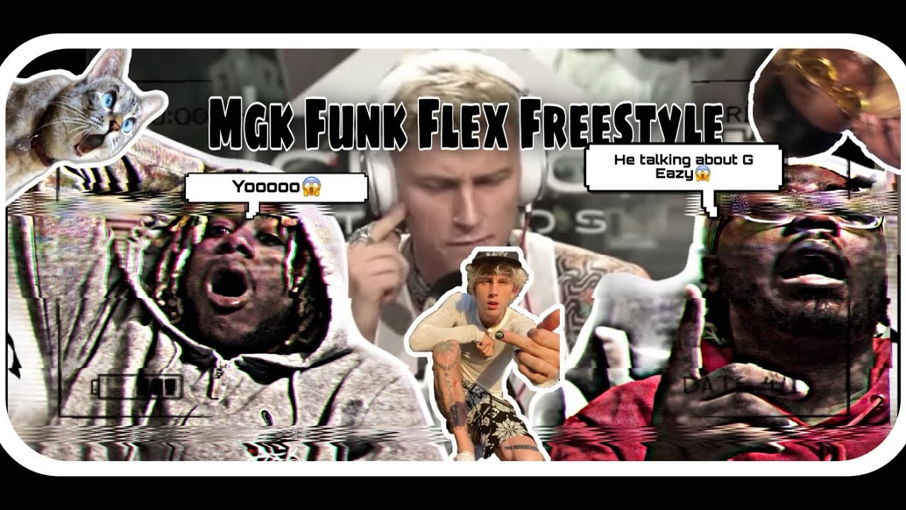 WAIT MGK DISS G EAZY ?!!! FUNK FLEX FREESTYLE REACTION !!! (HE DID WHAT TO HIS GIRL ??!)