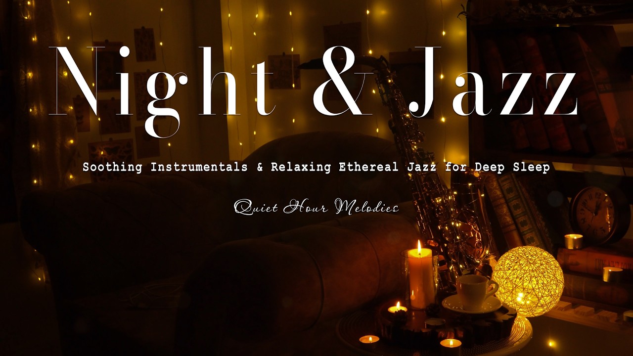 Late Night Piano Jazz - Soothing Instrumentals & Relaxing Ethereal Jazz for Deep Sleep