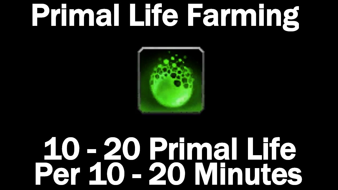 Primal Life Farming! 10 - 20 Primal Life in 10 - 20 Minutes!