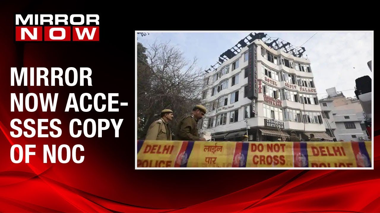 NOC copy of fire in Delhi's hotel reveals major lapses ignored by management