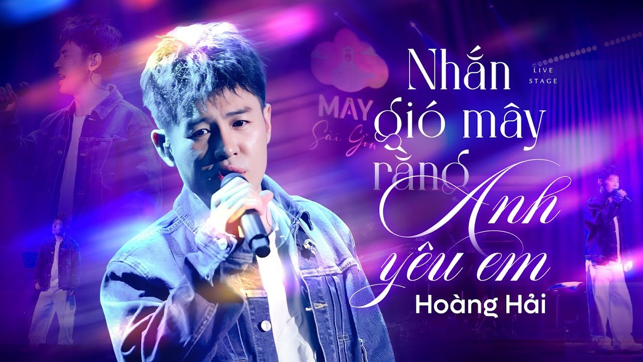 Nhắn Gió Mây Rằng Anh Yêu Em - Hoàng Hải | Official Music Video | Mây Sài Gòn