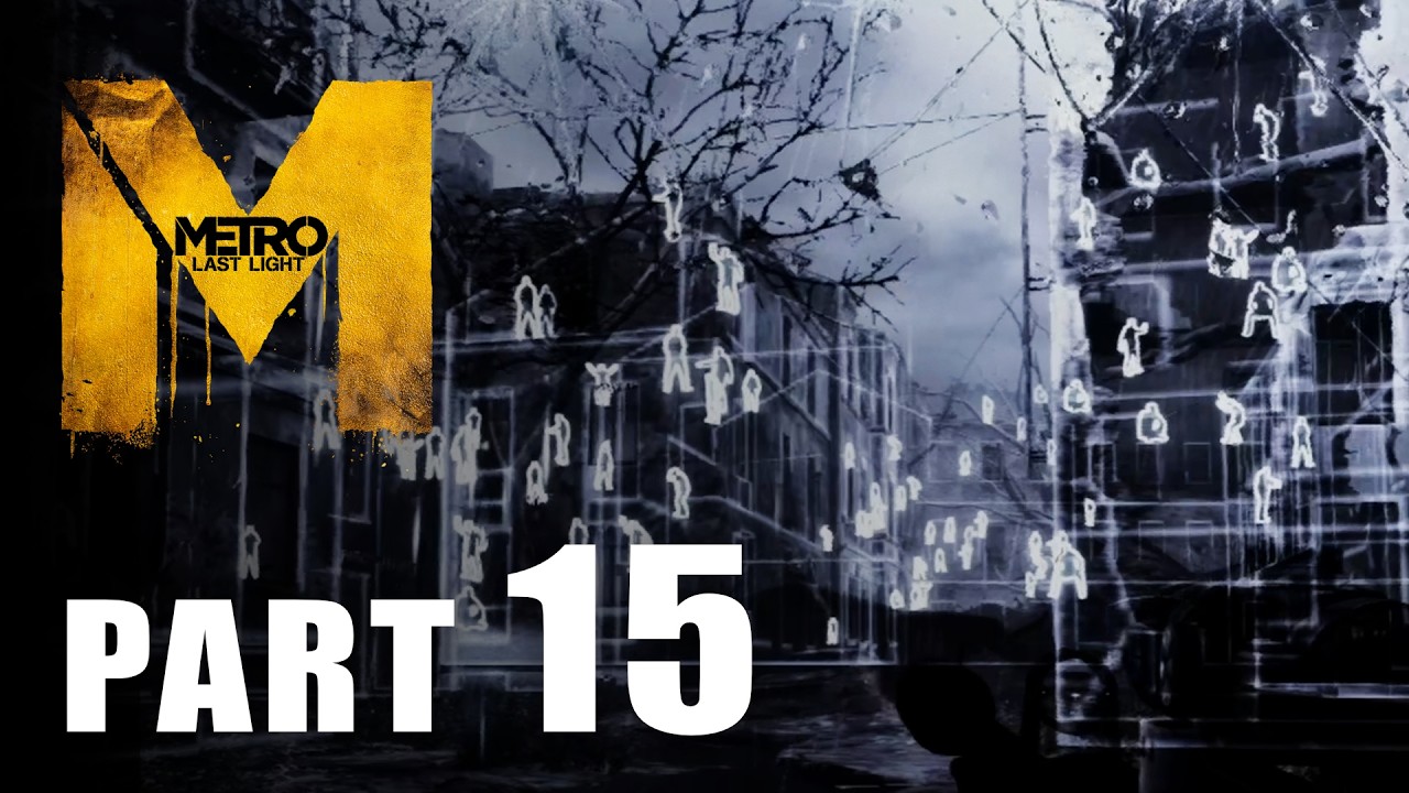 Metro Last Light Redux - Part 15: Going Down Memory Lane