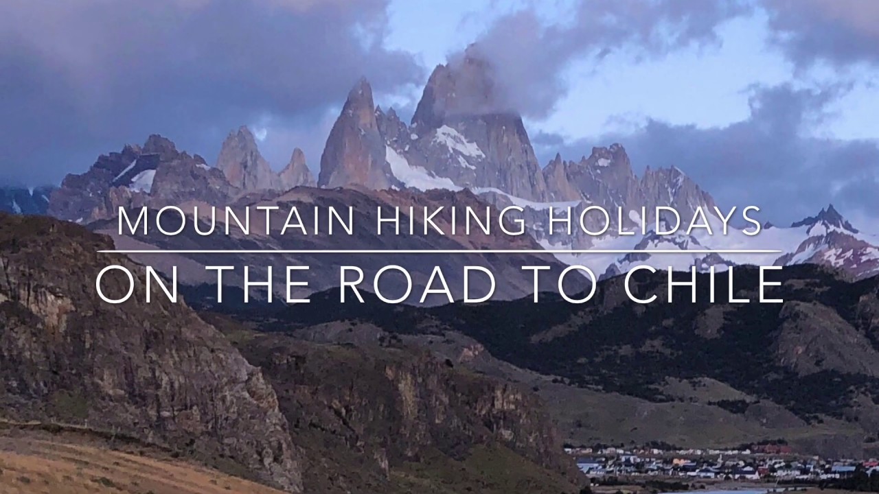 Best Hikes in Patagonia - On the Road to Chile (2020)