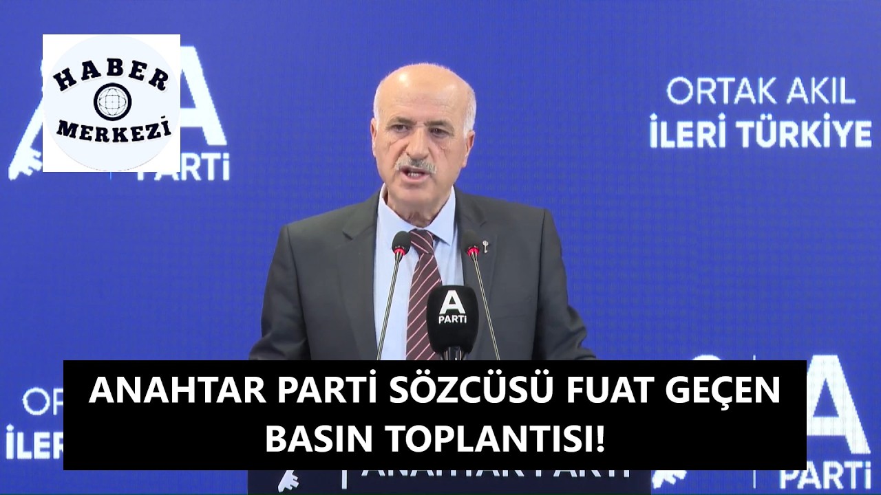 Anahtar Parti Sözcüsü Fuat Geçen, parti genel merkezinde basın açıklaması yapıyor!