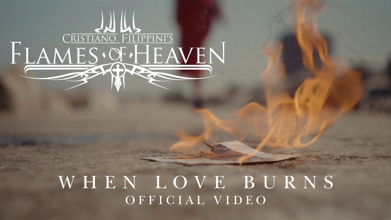 Cristiano Filippini's FLAMES OF HEAVEN - When Love Burns (Official Video)
