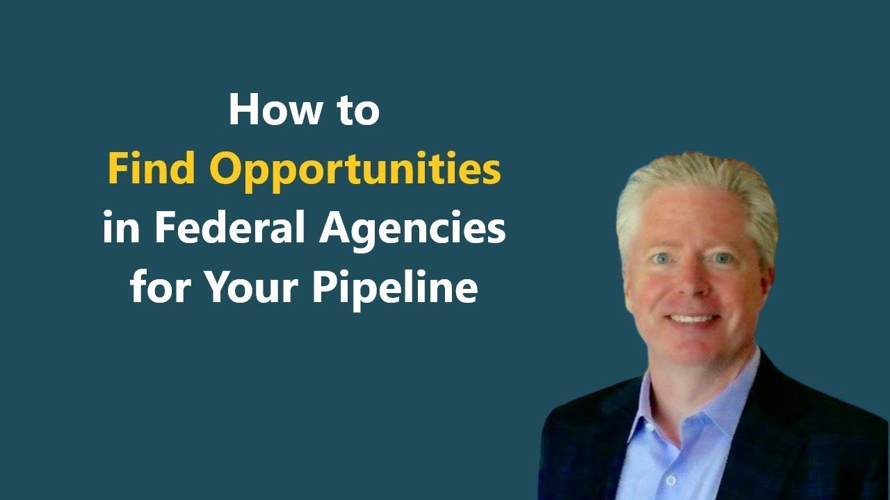 How to Find Federal Agency Opportunities for Your Sales Pipeline