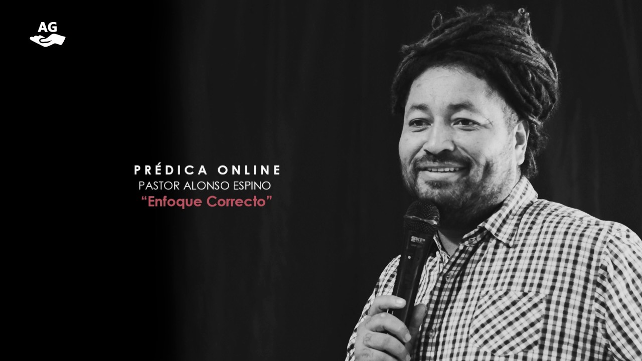 Alonso Espino - Enfoque Correcto  - Mision Amazing Grace