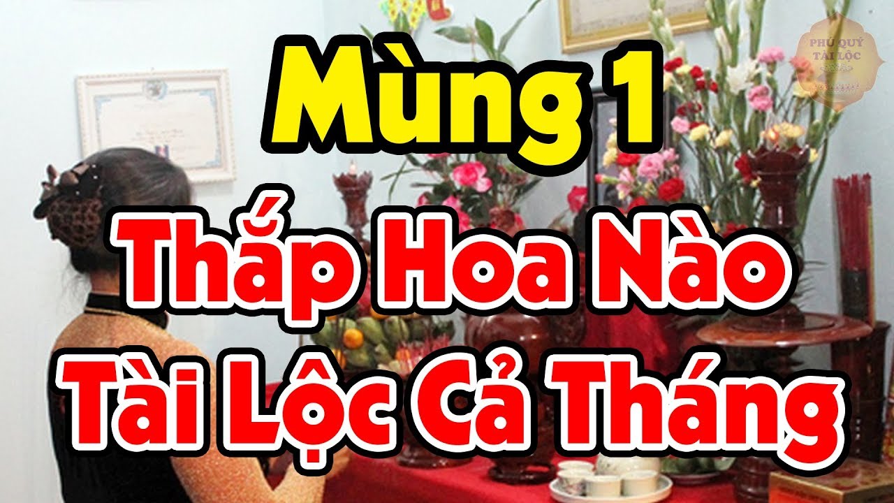 14 Loại Hoa Nên Thắp Hương Ngày Mùng 1 Để MAY MẮN CẢ THÁNG Tiền Bạc Ùn Ùn Kéo Tới