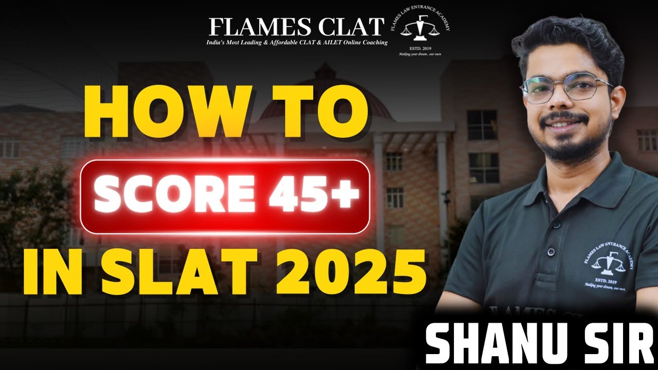 HOW TO CRACK SLAT 2025 | SCORE 45+ in SLAT 2025 | SHANU SIR | FLAMES CLAT