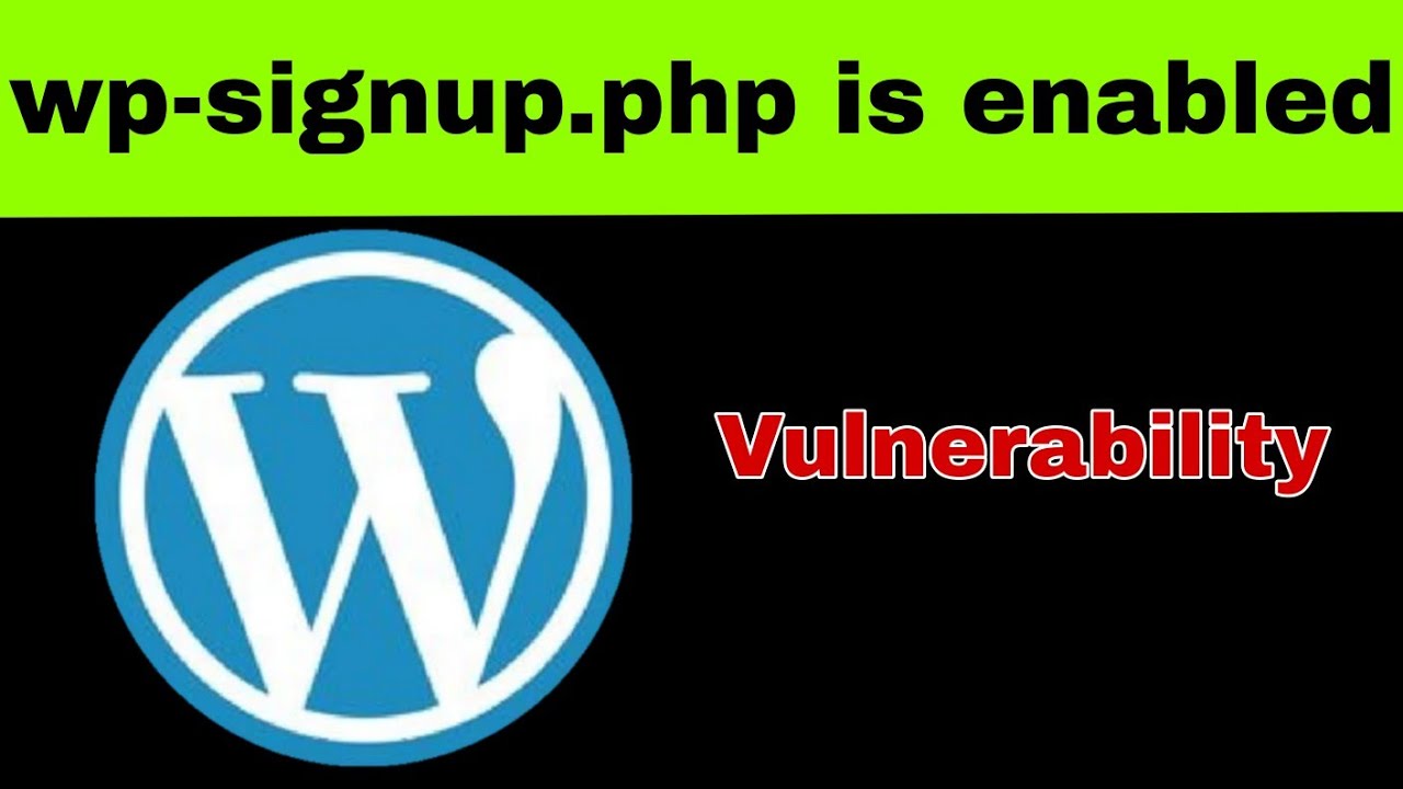 wp-signup.php is enabled | Anyone can create an account | wordpress vulnerability | bug bounty POC
