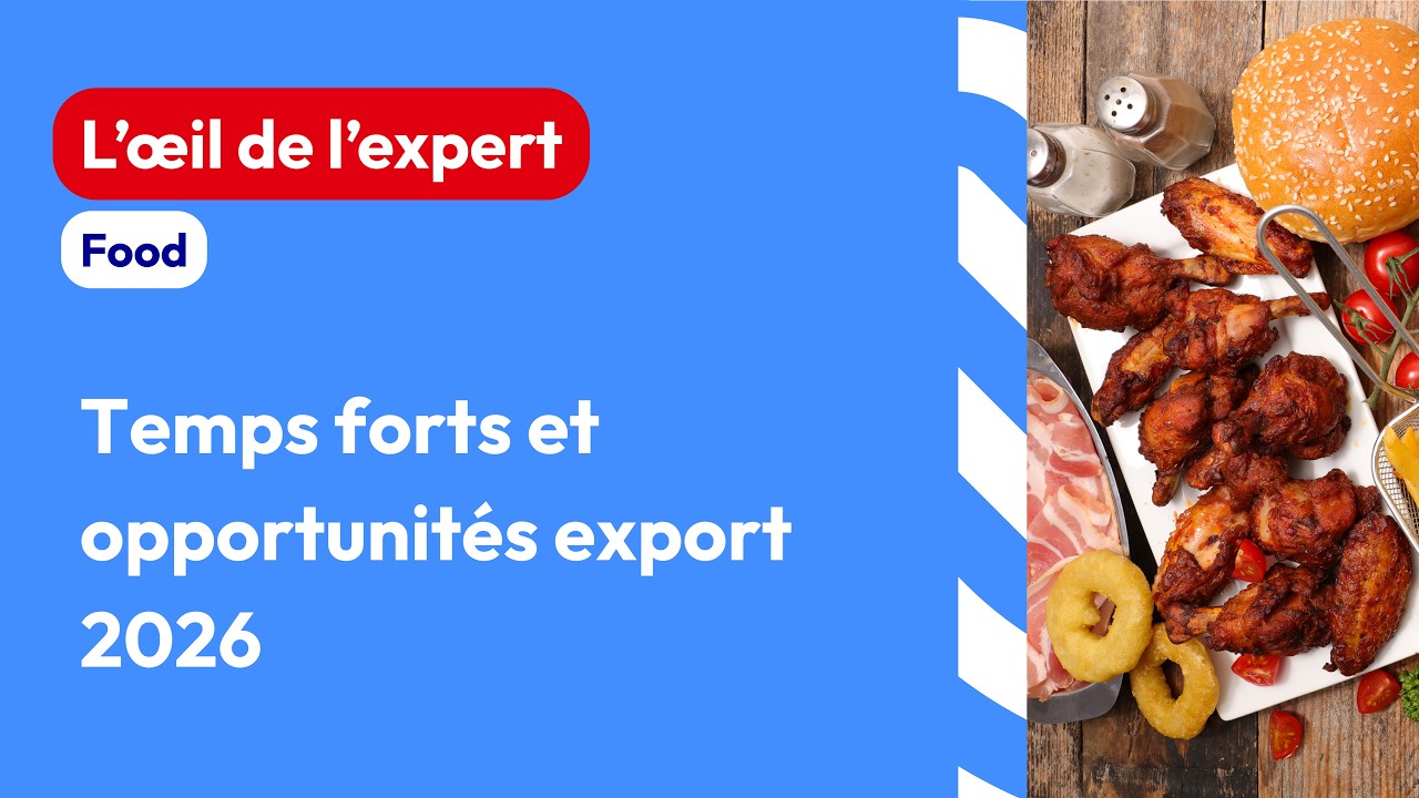 Business France | Temps forts et opportunités export 2026 - Filière Food