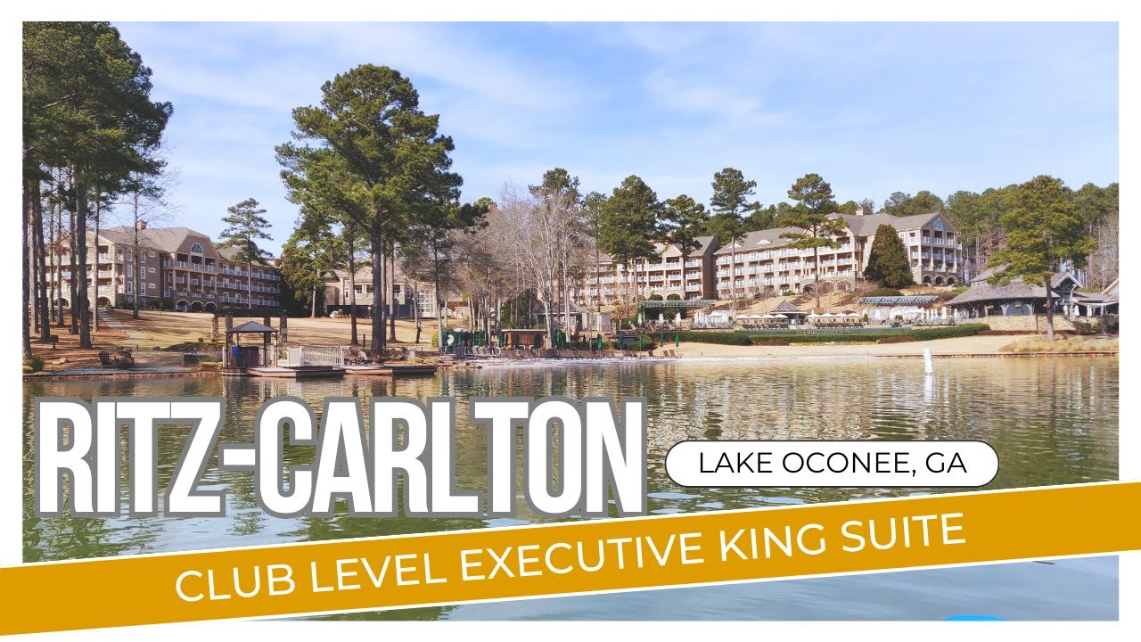 Ritz Carlton Reynolds Lake Oconee Tour - Club Level Executive King Suite